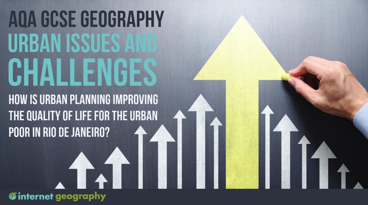 AQA Urban Issues and Challenges How is urban planning improving the quality of life for the urban poor?