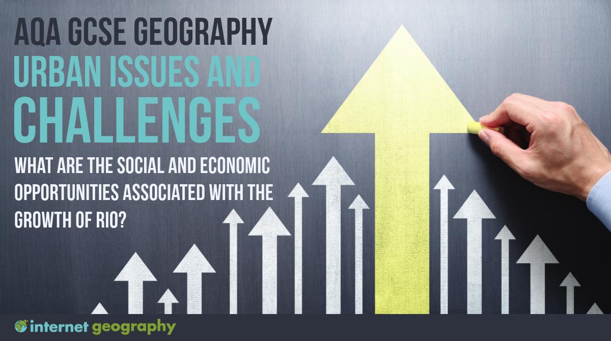 AQA Urban Issues and Challenges Social and Economic Opportunities in Rio