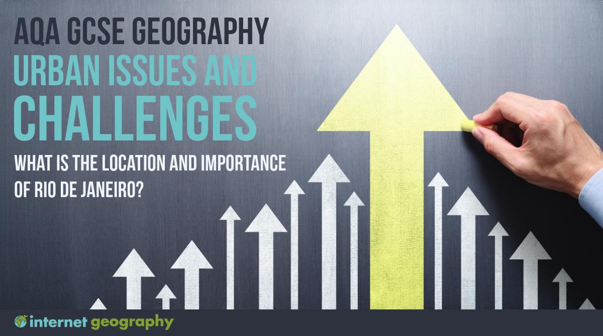 AQA Urban Issues and Challenges What is the location and importance of Rio?