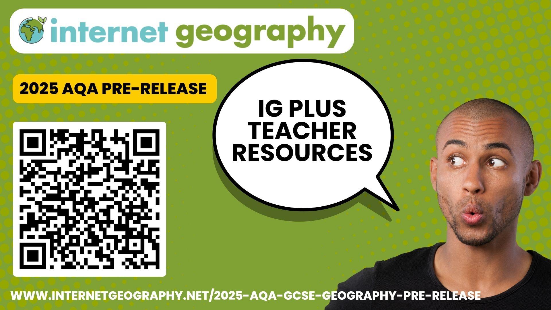 2025 AQA GCSE Geography Pre-release Internet Geography Plus Teacher Resources